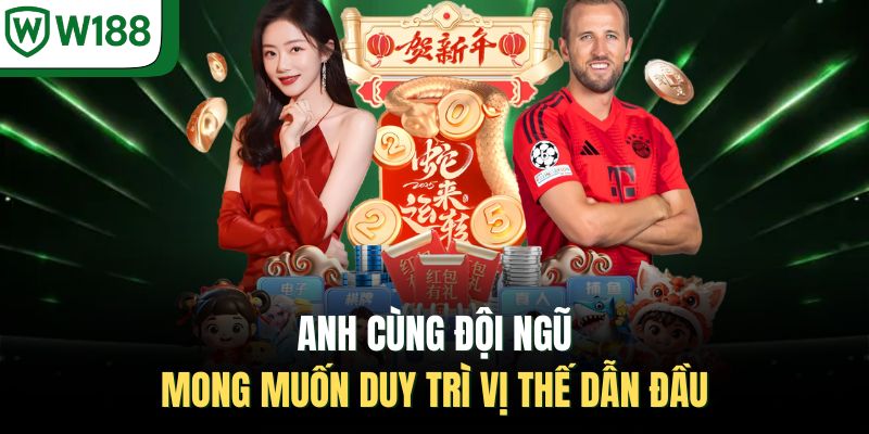 Anh cùng đội ngũ mong muốn duy trì vị thế dẫn đầu 