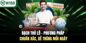 Bạch Thủ Lô - Phương Pháp Chuẩn Xác, Dễ Trúng Mỗi Ngày