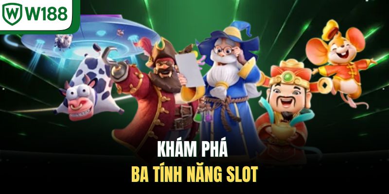 Khám phá ba tính năng slot