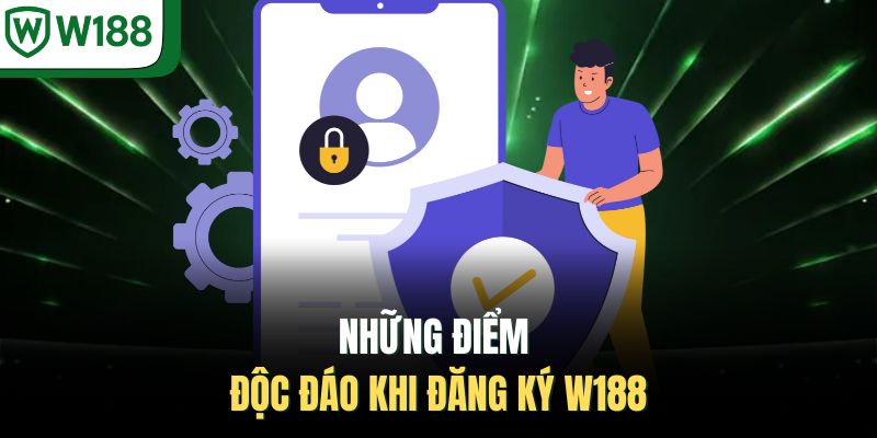 Những điểm độc đáo khi đăng ký W188