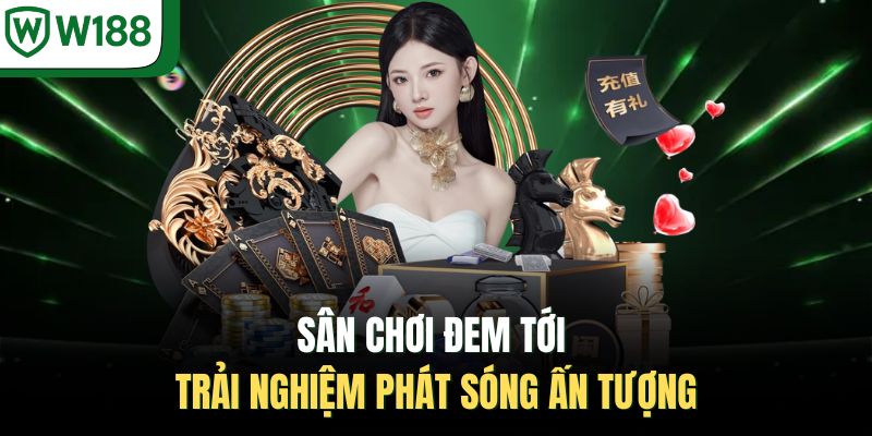 Sân chơi đem tới trải nghiệm phát sóng ấn tượng