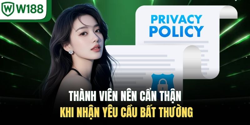 Thành viên nên cẩn thận khi nhận yêu cầu bất thường