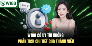 W188 Có Uy Tín Không – Phân Tích Chi Tiết Cho Thành Viên